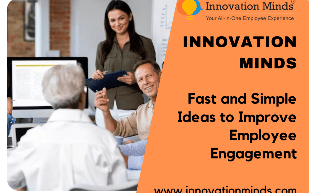 Fast and Simple Ideas to Improve Employee Engagement