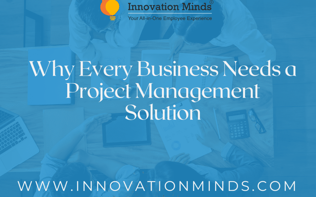 Why Every Business Needs a Project Management Solution