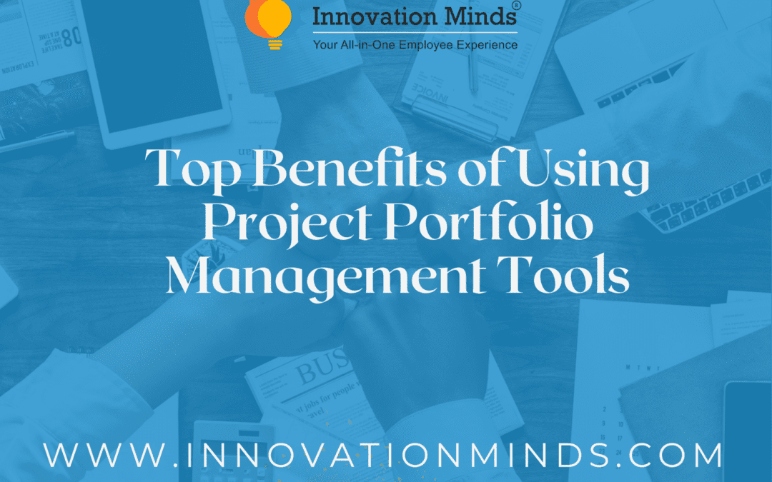 Top Benefits of Using Project Portfolio Management Tools